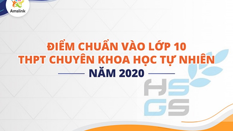 ĐIỂM CHUẨN VÀO LỚP 10 TRƯỜNG THPT CHUYÊN KHTN NĂM 2020